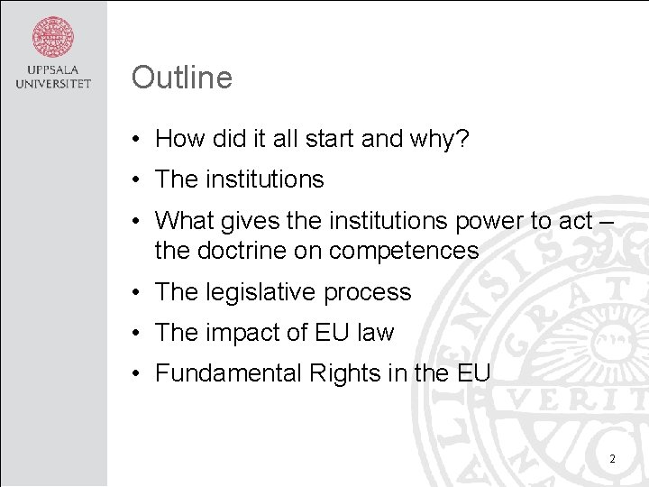 Outline • How did it all start and why? • The institutions • What