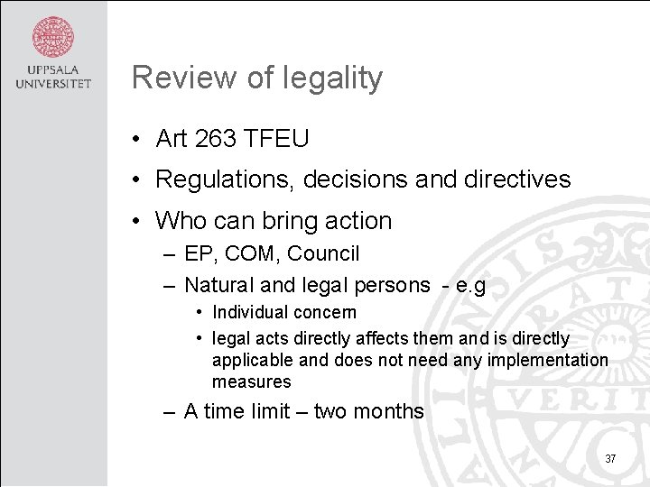 Review of legality • Art 263 TFEU • Regulations, decisions and directives • Who