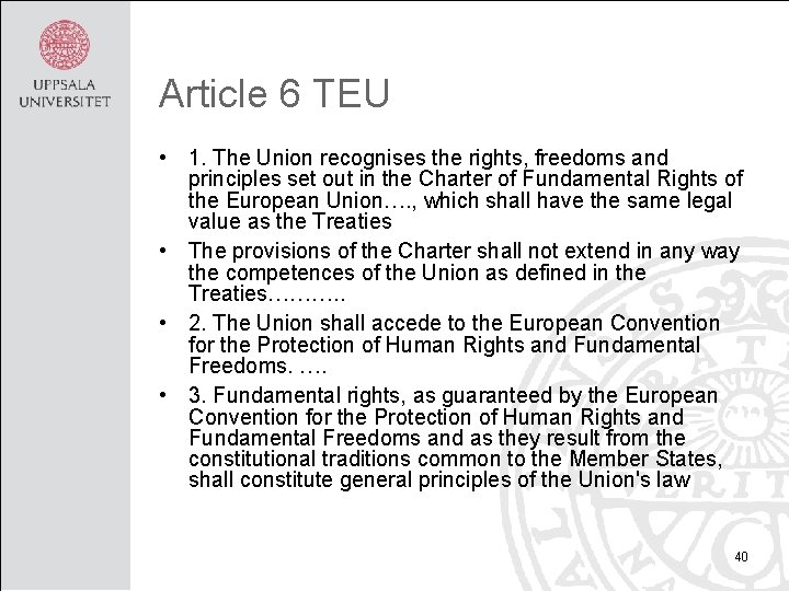 Article 6 TEU • 1. The Union recognises the rights, freedoms and principles set