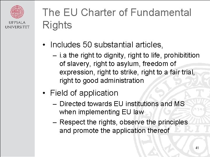 The EU Charter of Fundamental Rights • Includes 50 substantial articles, – i. a