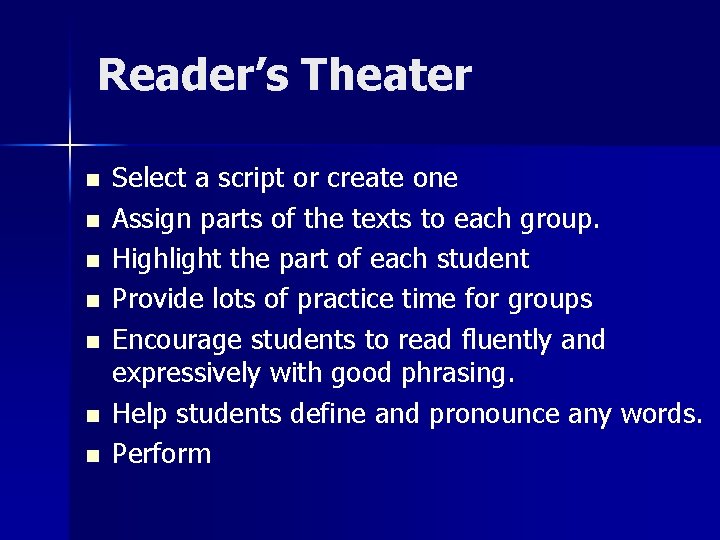 Reader’s Theater n n n n Select a script or create one Assign parts