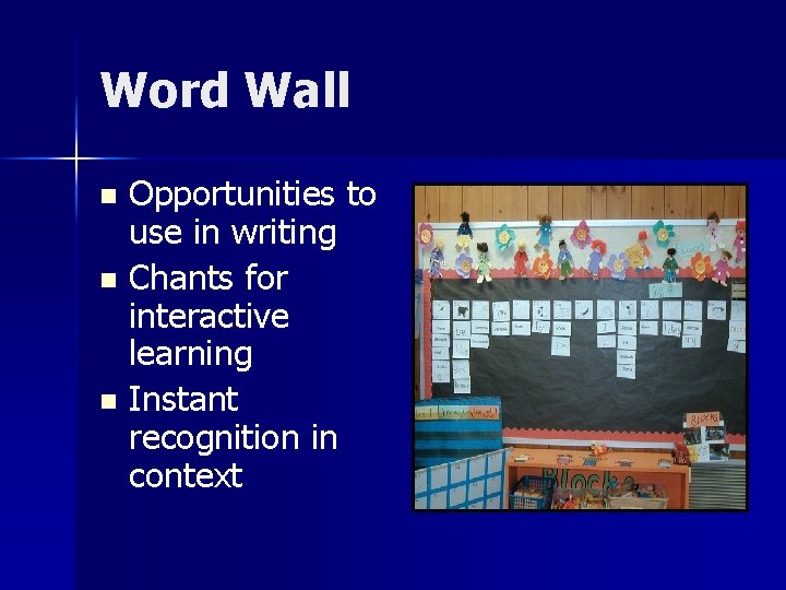 Word Wall Opportunities to use in writing n Chants for interactive learning n Instant