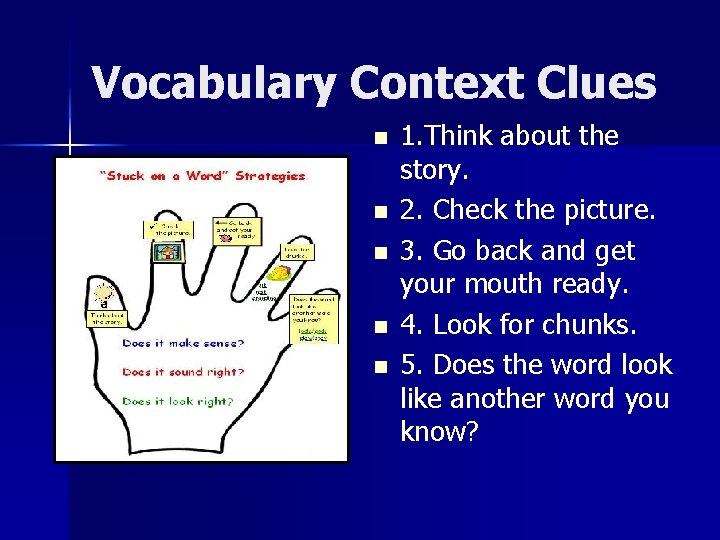 Vocabulary Context Clues n n n 1. Think about the story. 2. Check the