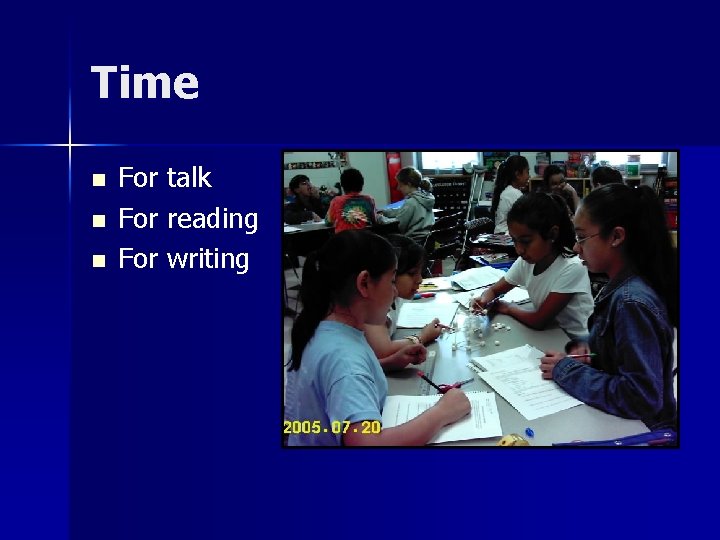 Time n n n For talk For reading For writing 