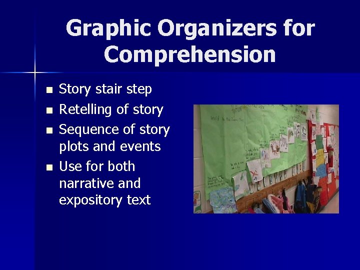 Graphic Organizers for Comprehension n n Story stair step Retelling of story Sequence of