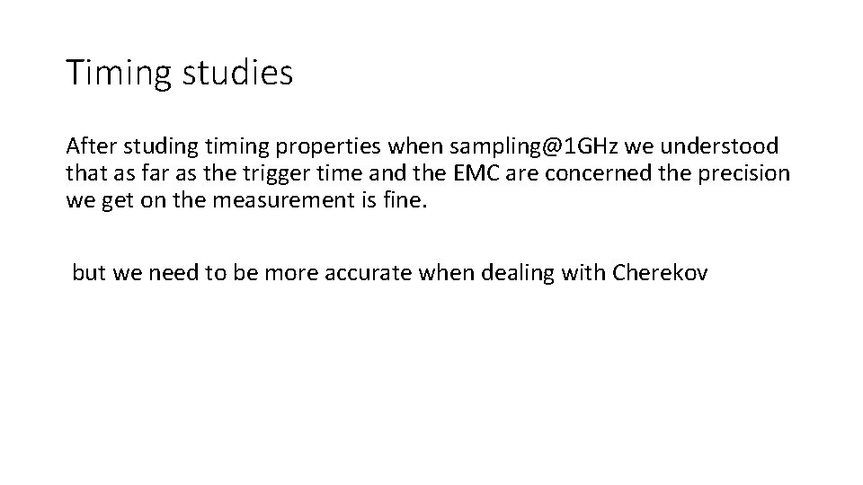 Timing studies After studing timing properties when sampling@1 GHz we understood that as far