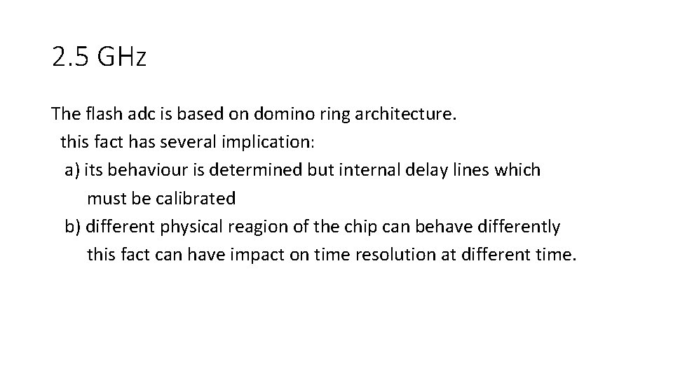 2. 5 GHz The flash adc is based on domino ring architecture. this fact