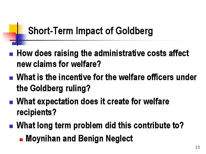 Short-Term Impact of Goldberg n n How does raising the administrative costs affect new