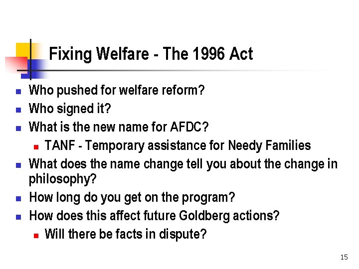 Fixing Welfare - The 1996 Act n n n Who pushed for welfare reform?