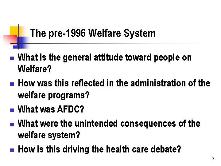 The pre-1996 Welfare System n n n What is the general attitude toward people