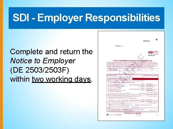 SDI - Employer Responsibilities Complete and return the Notice to Employer (DE 2503/2503 F)