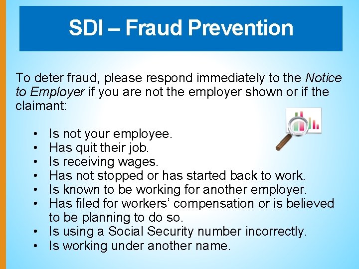SDI – Fraud Prevention To deter fraud, please respond immediately to the Notice to