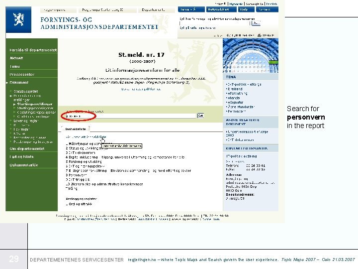 Example: Search in St. meld • 29 Search for personvern in the report DEPARTEMENTENES