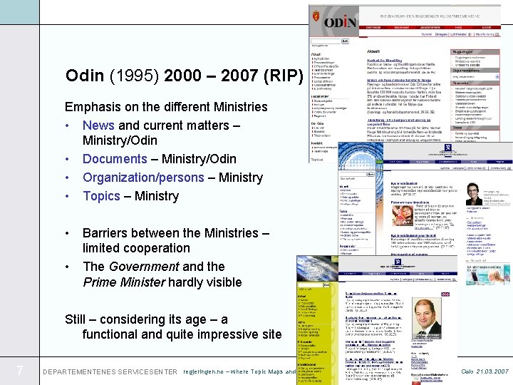 Odin (1995) 2000 – 2007 (RIP) Emphasis on the different Ministries • News and