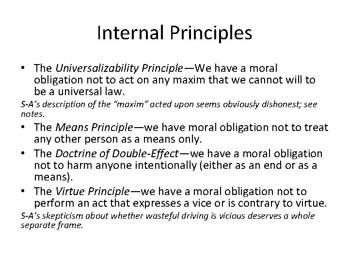 Internal Principles • The Universalizability Principle—We have a moral obligation not to act on