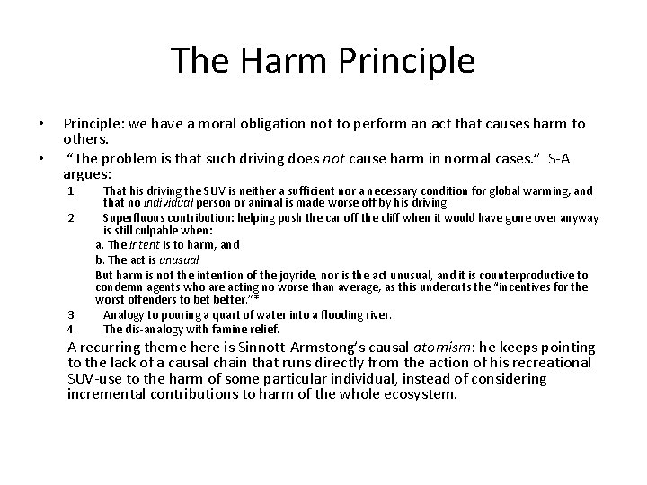 The Harm Principle • • Principle: we have a moral obligation not to perform