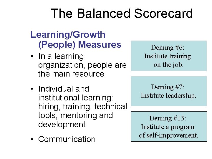 The Balanced Scorecard Learning/Growth (People) Measures • In a learning organization, people are the