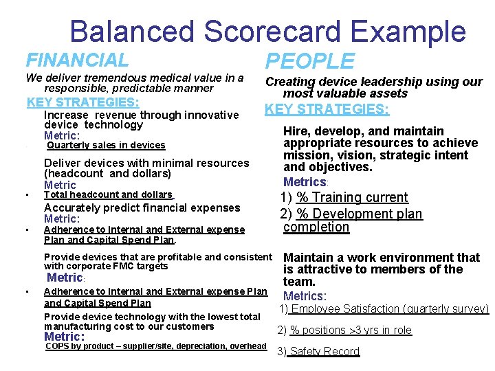 Balanced Scorecard Example FINANCIAL We deliver tremendous medical value in a responsible, predictable manner