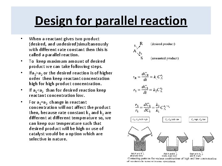 Design for parallel reaction • • • When a reactant gives two product (desired,