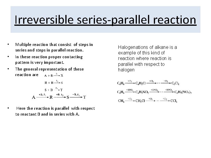 Irreversible series-parallel reaction • • Multiple reaction that consist of steps in series and