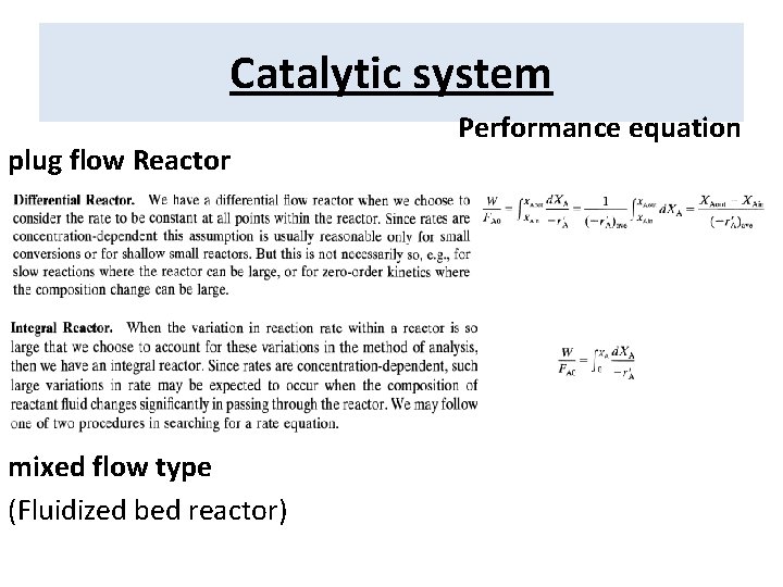 Catalytic system plug flow Reactor Differential reactor Integral reactor mixed flow type (Fluidized bed