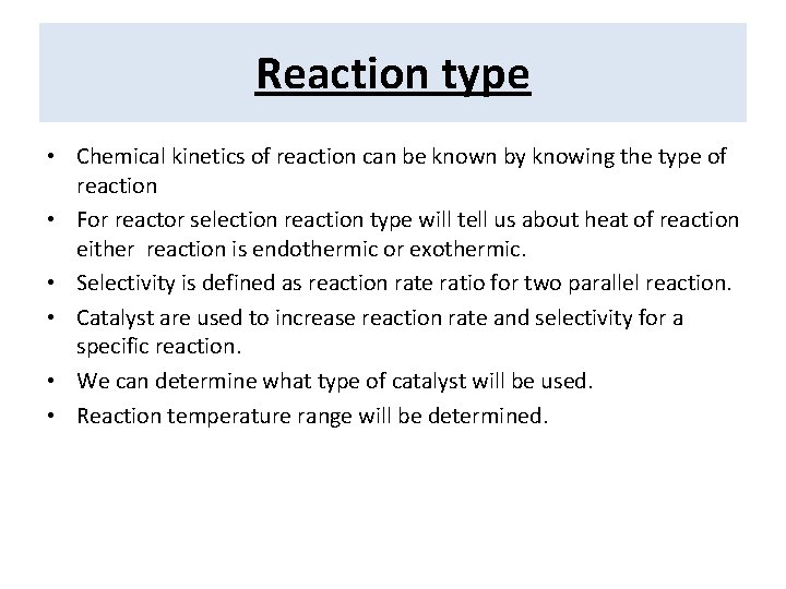 Reaction type • Chemical kinetics of reaction can be known by knowing the type