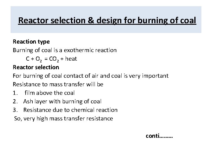 Reactor selection & design for burning of coal Reaction type Burning of coal is