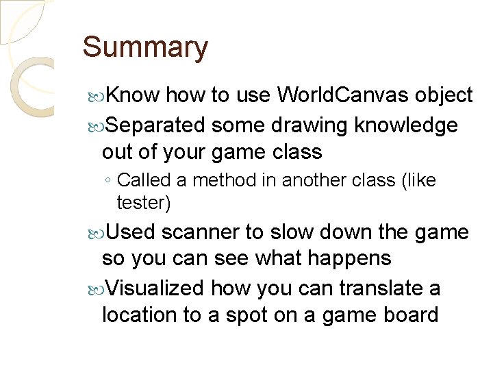 Summary Know how to use World. Canvas object Separated some drawing knowledge out of