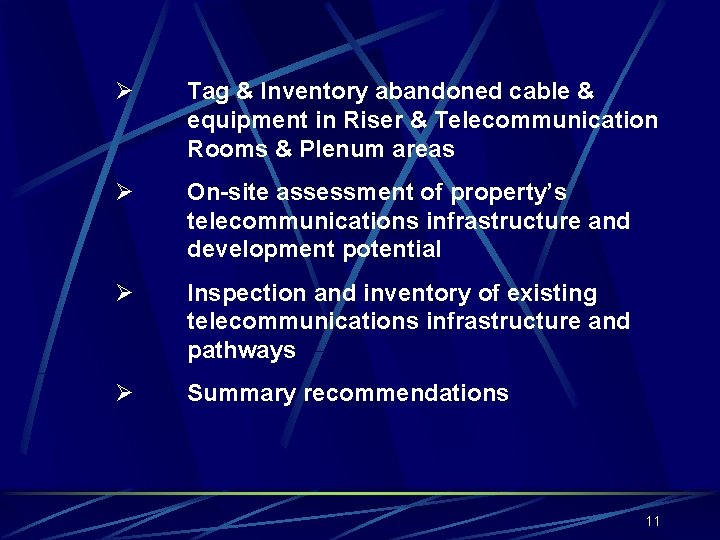 Ø Tag & Inventory abandoned cable & equipment in Riser & Telecommunication Rooms &