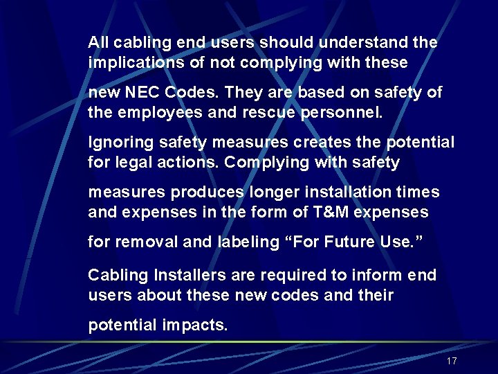 All cabling end users should understand the implications of not complying with these new