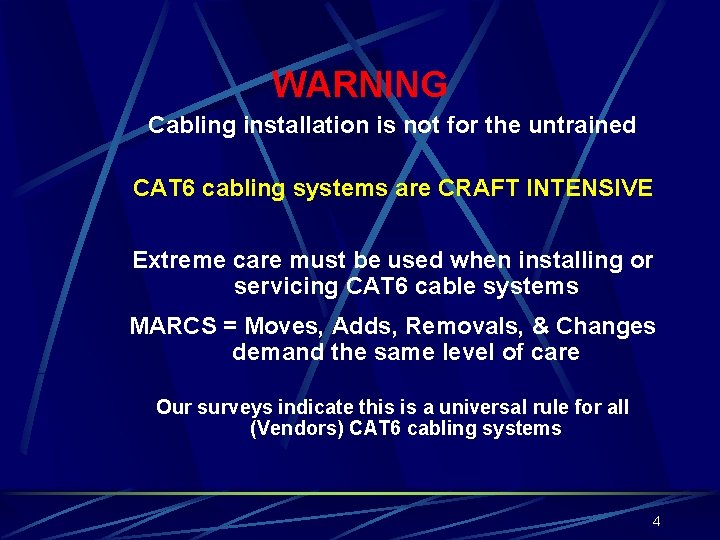 WARNING Cabling installation is not for the untrained CAT 6 cabling systems are CRAFT