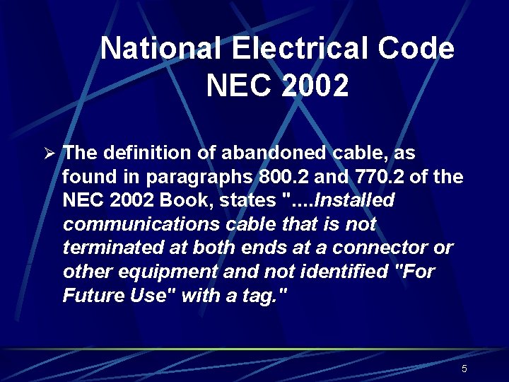 National Electrical Code NEC 2002 Ø The definition of abandoned cable, as found in