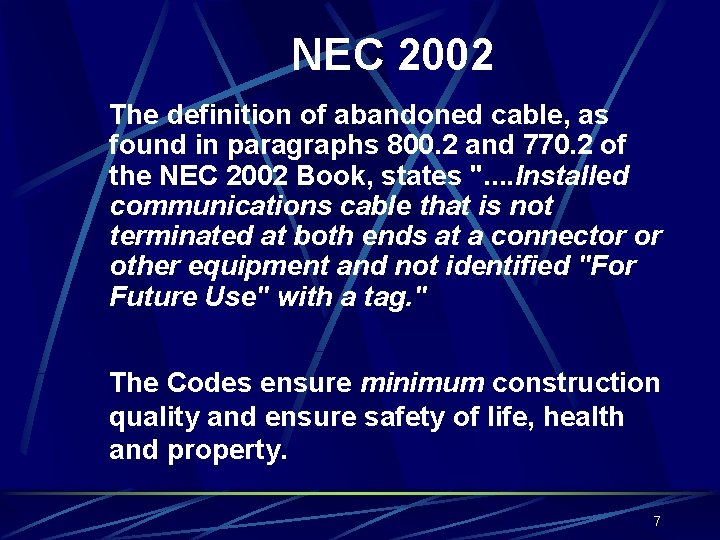 NEC 2002 The definition of abandoned cable, as found in paragraphs 800. 2 and