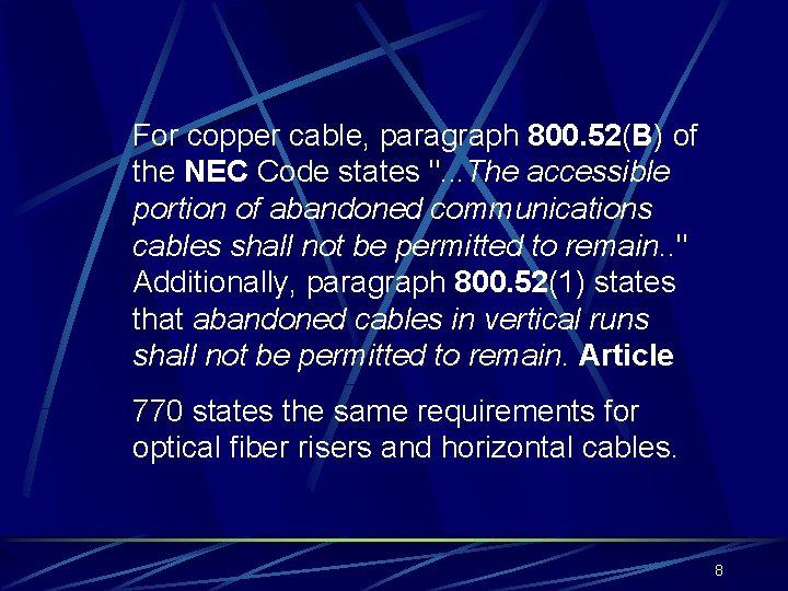 For copper cable, paragraph 800. 52(B) of the NEC Code states ". . .