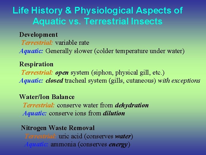 Life History & Physiological Aspects of Aquatic vs. Terrestrial Insects Development Terrestrial: variable rate
