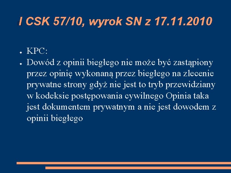 I CSK 57/10, wyrok SN z 17. 11. 2010 � ● ● KPC: Dowód