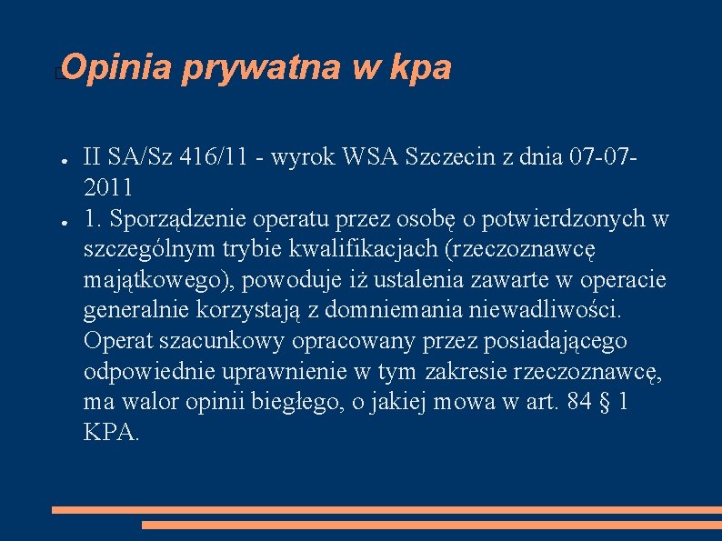 Opinia prywatna w kpa � ● ● II SA/Sz 416/11 - wyrok WSA Szczecin