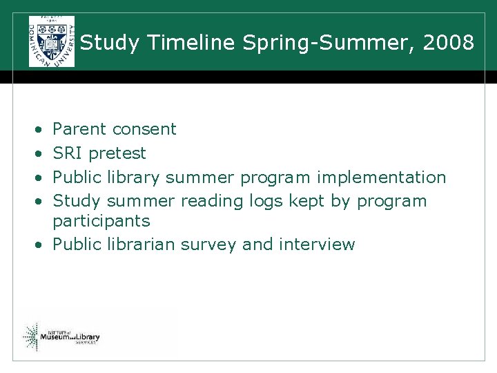 Study Timeline Spring-Summer, 2008 • • Parent consent SRI pretest Public library summer program