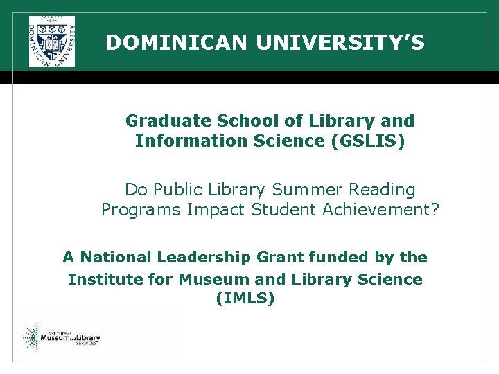DOMINICAN UNIVERSITY’S Graduate School of Library and Information Science (GSLIS) Do Public Library Summer