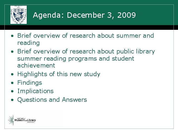 Agenda: December 3, 2009 • Brief overview of research about summer and reading •