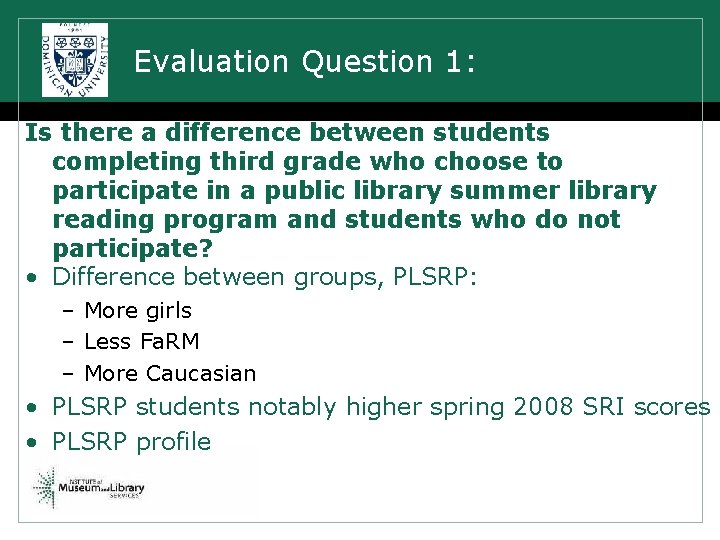 Evaluation Question 1: Is there a difference between students completing third grade who choose