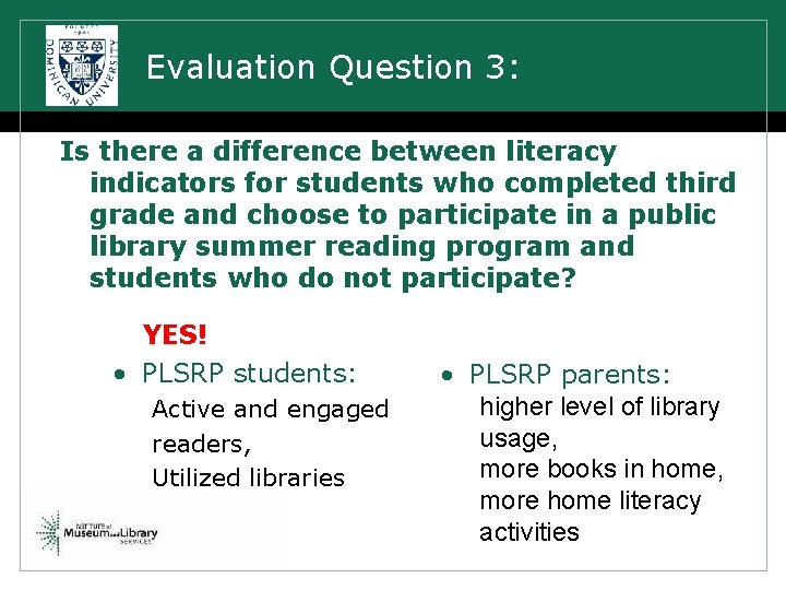 Evaluation Question 3: Is there a difference between literacy indicators for students who completed