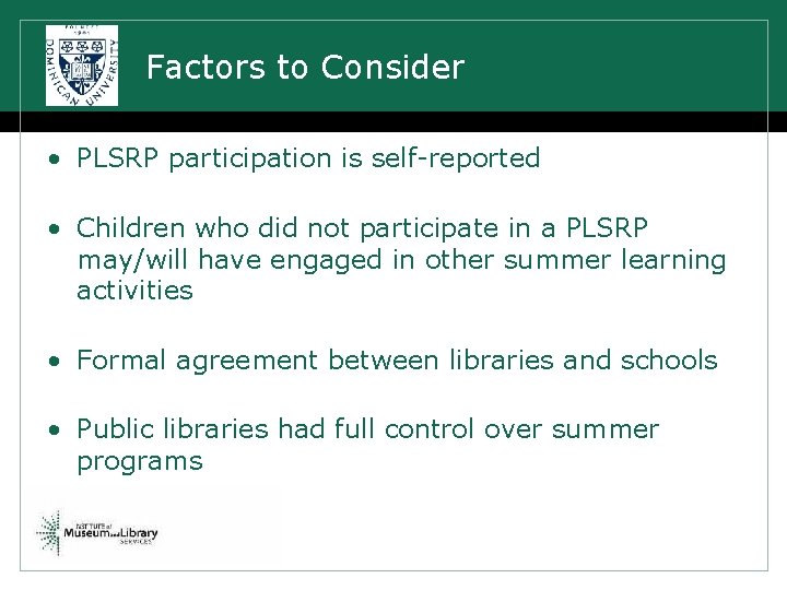 Factors to Consider • PLSRP participation is self-reported • Children who did not participate