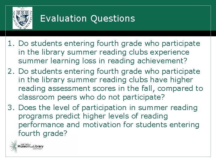 Evaluation Questions 1. Do students entering fourth grade who participate in the library summer