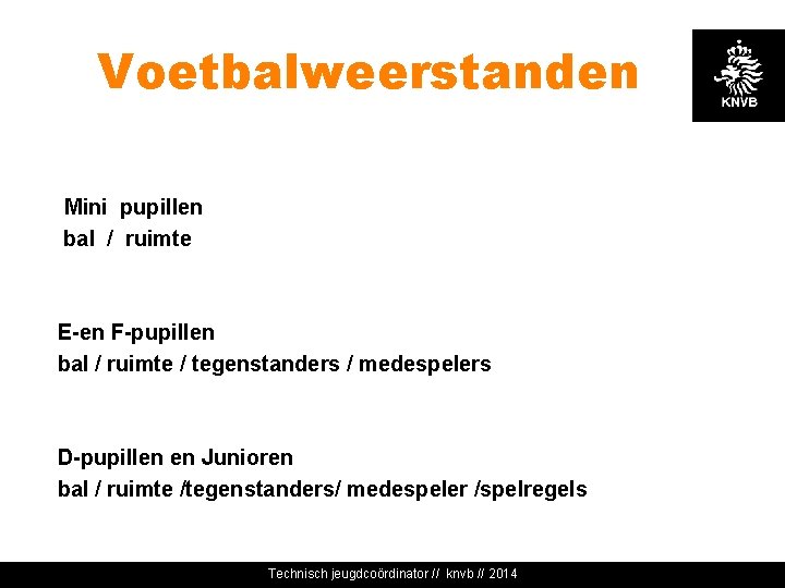 Voetbalweerstanden Mini pupillen bal / ruimte E-en F-pupillen bal / ruimte / tegenstanders /