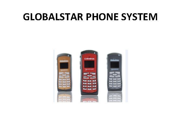 GLOBALSTAR PHONE SYSTEM 