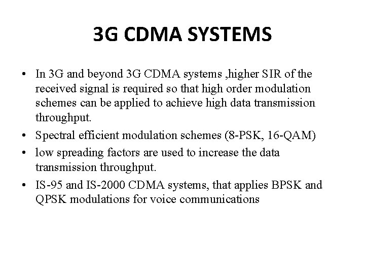 3 G CDMA SYSTEMS • In 3 G and beyond 3 G CDMA systems