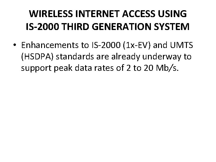 WIRELESS INTERNET ACCESS USING IS-2000 THIRD GENERATION SYSTEM • Enhancements to IS-2000 (1 x-EV)