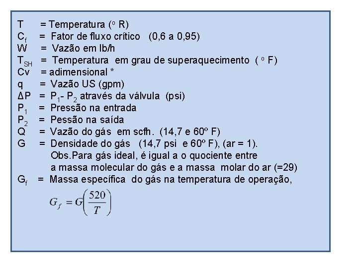 T Cf W TSH Cv q ΔP P 1 P 2 Q G Gf