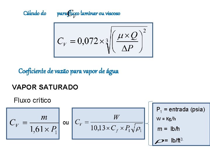 Cálculo do para fluxo laminar ou viscoso Coeficiente de vazão para vapor de água